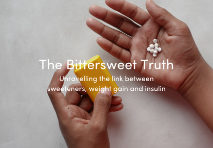 The bittersweet truth: Unravelling the link between sweeteners, weight gain and insulin