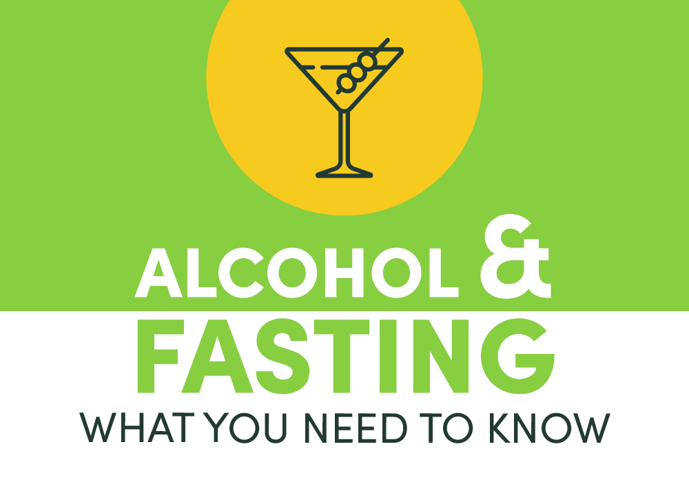 Alcohol and Fasting: What you need to know