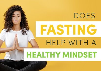 Does Fasting Help With a Healthy Mindset