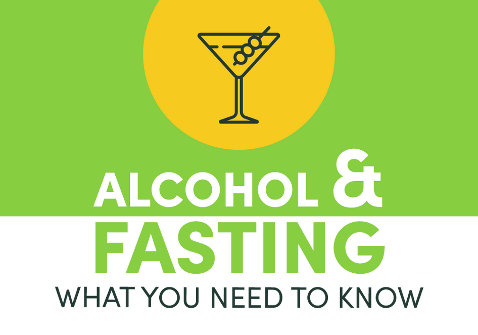 Alcohol and Fasting: What you need to know