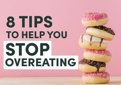 8 Tips to Help You Stop Overeating