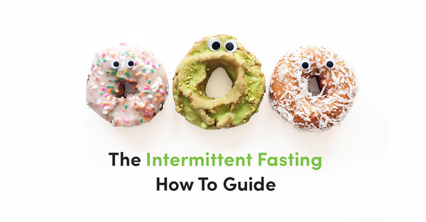 The Intermittent Fasting How To Guide