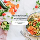 Intermittent Fasting for Beginners: 7-Day Meal Plan and Grocery List