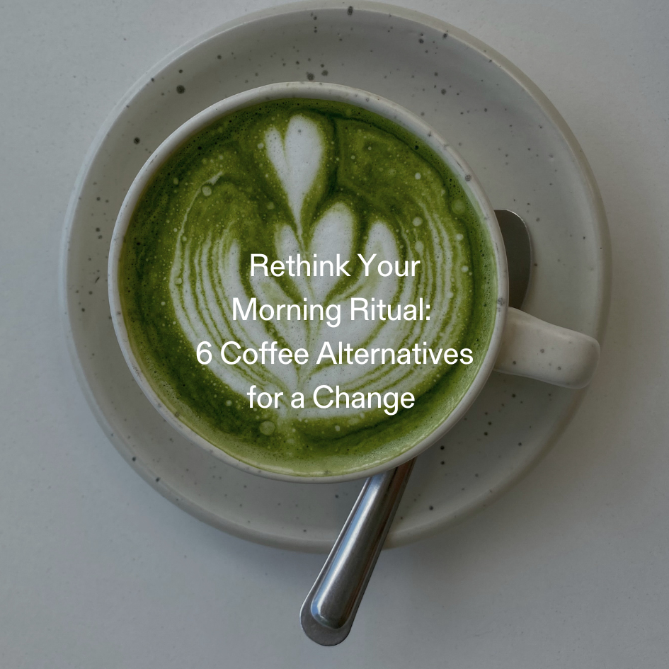 Rethink Your Morning Ritual: 6 Coffee Alternatives for a Change