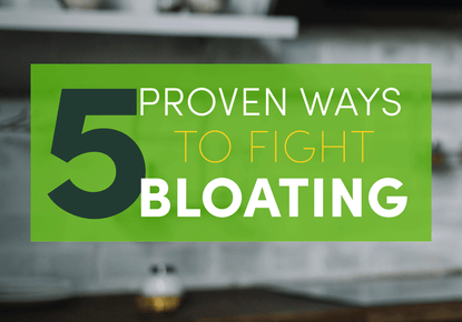 5 Proven Ways to Fight Bloating