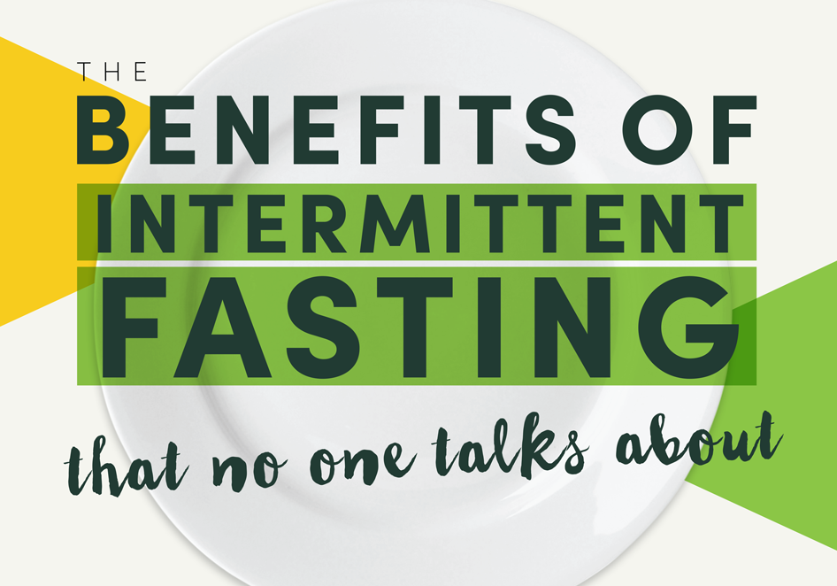 The benefits of Intermittent Fasting that nobody talks about…until now
