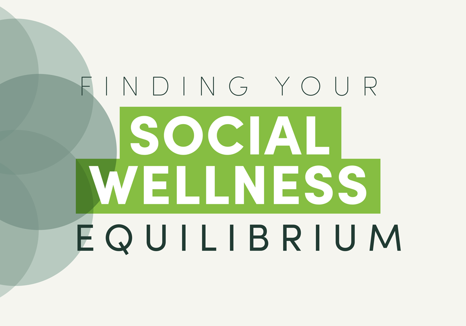 Finding your social wellness equilibrium