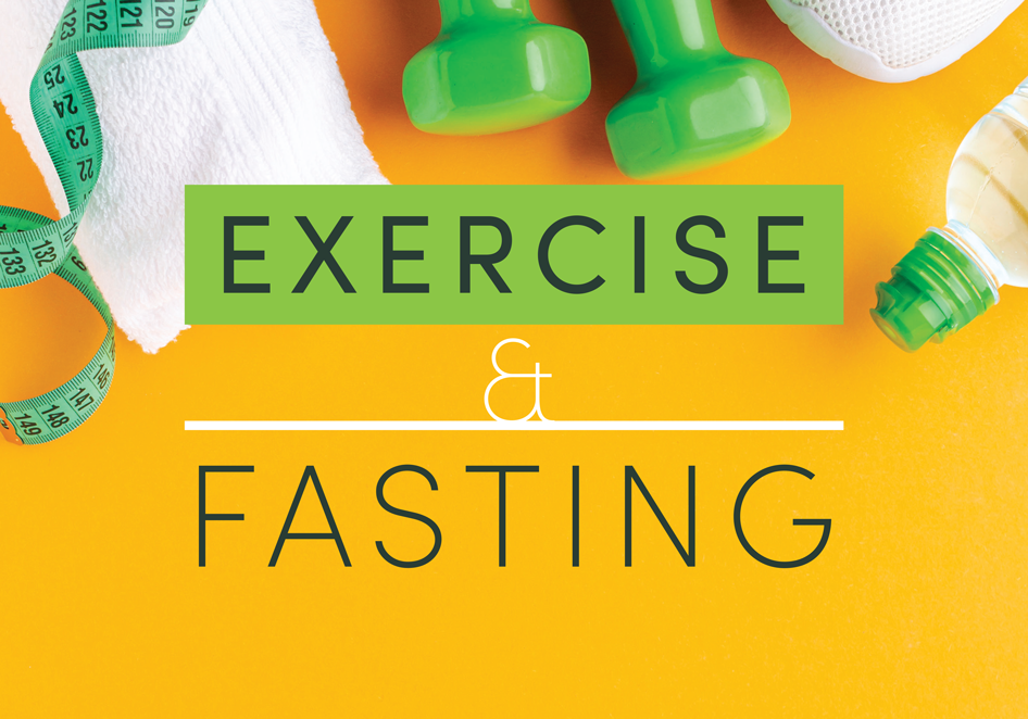 Exercise and Fasting - Should I Do Them Together?