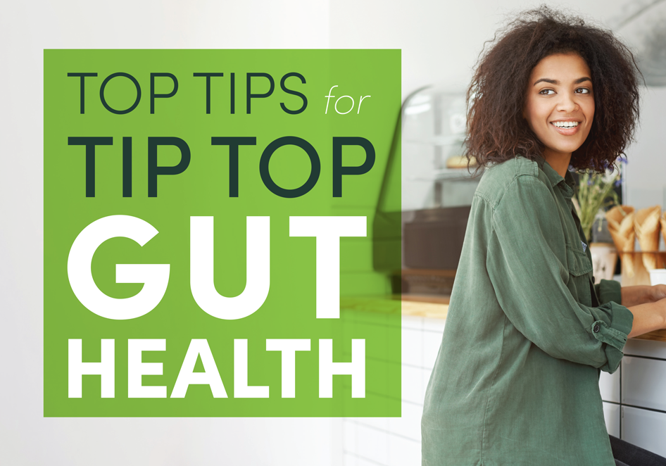 Top Tips for Tip Top Gut Health